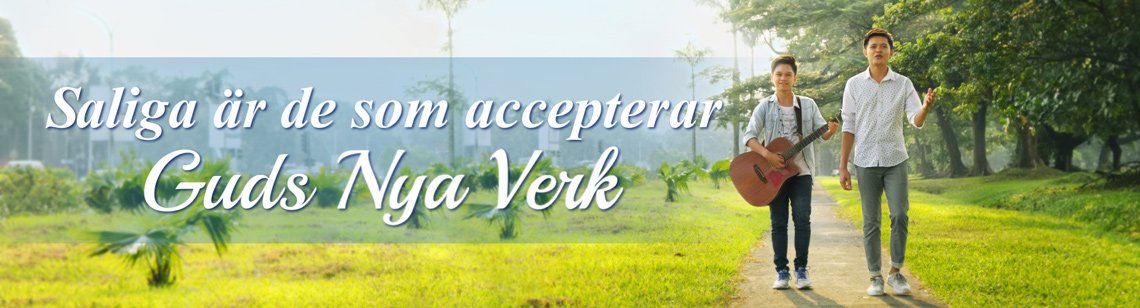 Saliga är de som accepterar Guds nya verk